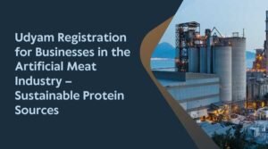 Udyam Registration for Businesses in the Artificial Meat Industry – Sustainable Protein Sources