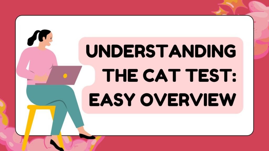 Understanding the CAT Test: Easy Overview