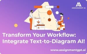 Transform Your Workflow: Integrate Text-to-Diagram AI!-Assignmnetgpt